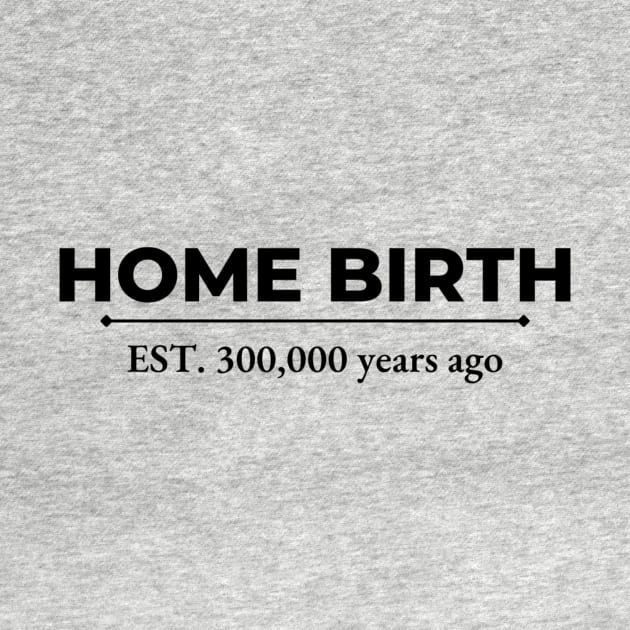 Home Birth Est. by Doing It At Home